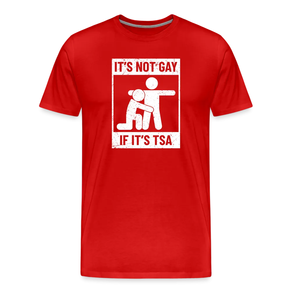 Men's 'Airport Chuckle' Premium Tee - It's Not Gay, If It's TSA